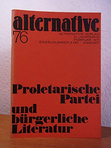 Alternative. Zeitschrift für Literatur und Diskussion. Heft Nr. 76, Februar 1971. Titel: Proletarische Partei und bürgerliche Literatur