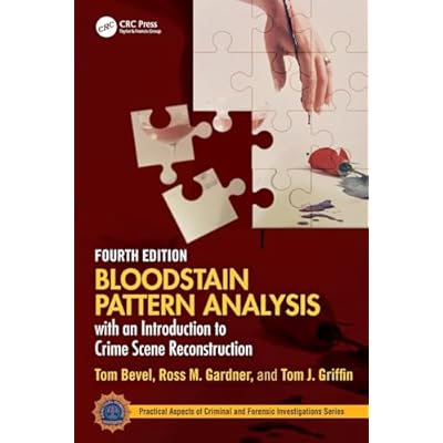 Bloodstain Pattern Analysis with an Introduction to Crime Scene Reconstruction