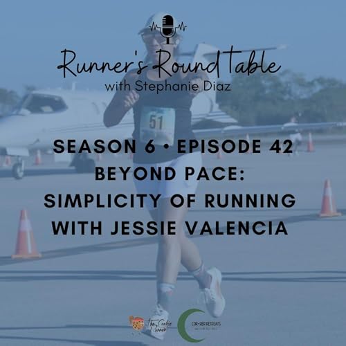S6E42 - Beyond Pace: Simplicity of Running with Jessie Valencia