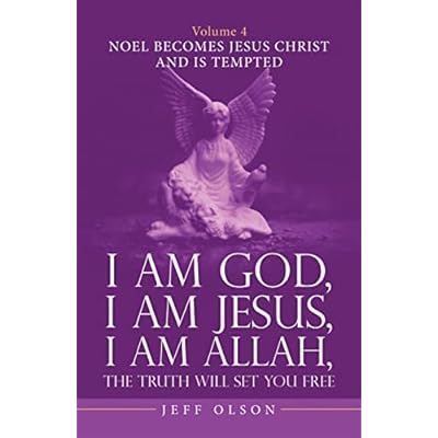 I Am God, I Am Jesus, I Am Allah, the Truth Will Set You Free. Volume 4