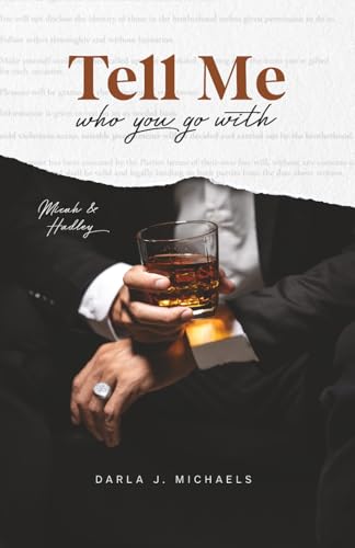 Tell Me Who You Go With: Micah & Hadley (Tell Me Who You Go With- The Brotherhood)