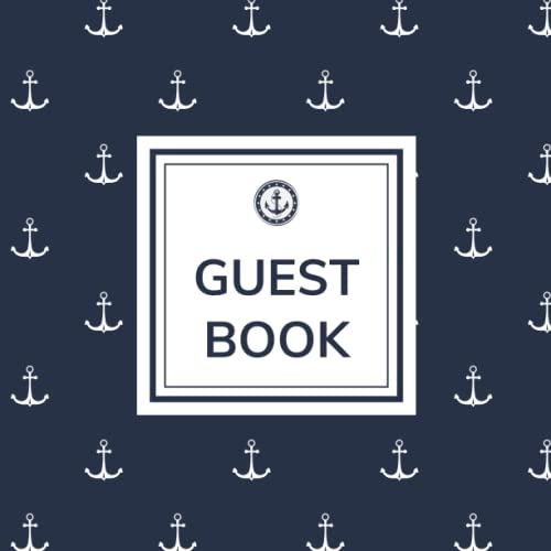 Guest Book: Nautical Guestbook & Comments Book For Beach House, Airbnb, Vacation Home, VRBO And Rental. Blue Anchor Pattern.