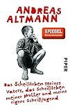 Das Scheißleben meines Vaters, das Scheißleben meiner Mutter und meine eigene Scheißjugend