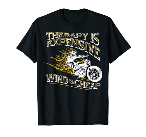 Funny Motorcycle Biker - La terapia es caro, el viento es barato Camiseta