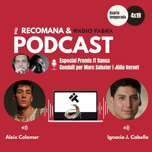 4x19 PREMIS IT DANSA amb Aleix Colomer i Ignacio J. Cabello. Condu&iuml;t per Marc Sabater I J&uacute;lia Vernet