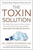 The Toxin Solution: How Hidden Poisons in the Air, Water, Food, and Products We Use Are Destroying Our Health—AND WHAT WE CAN DO TO FIX IT