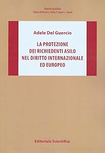 Vedi scheda su Amazon La protezione dei richiedenti asilo nel diritto internazionale ed europeo