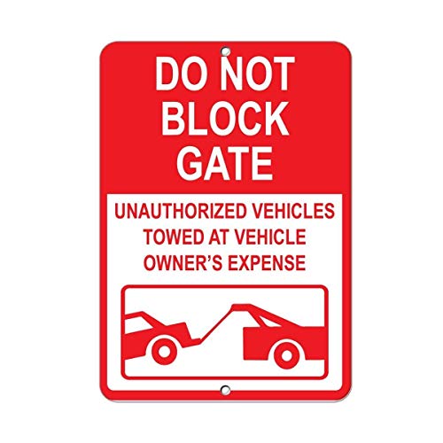 Warning Sign Dont Block Gate Unauthorized Vehicles Towed Parking Business 12X8 Inches Aluminum Metal Tin