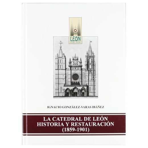 Catedral de León : historia y restauración (León, historia y sociedad)