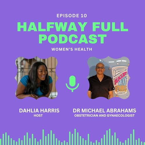 Women's Health and Mental Wellbeing - HalfWay Full Season 1: Episode 10
