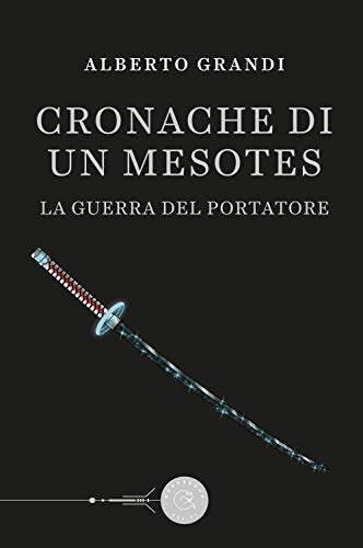 La guerra del Portatore. Cronache di un Mesotes (Fantasy)