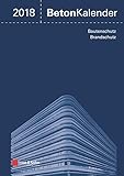 Beton-Kalender 2018: Schwerpunkte: Bautenschutz, Brandschutz, 2 Bände