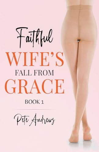 Faithful Wife's Fall From Grace Book 1