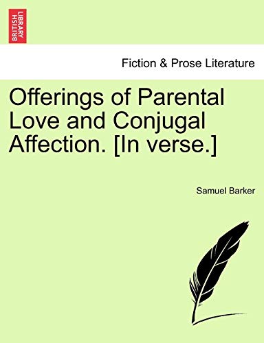 Offerings of Parental Love and Conjugal Affection. [In verse.]