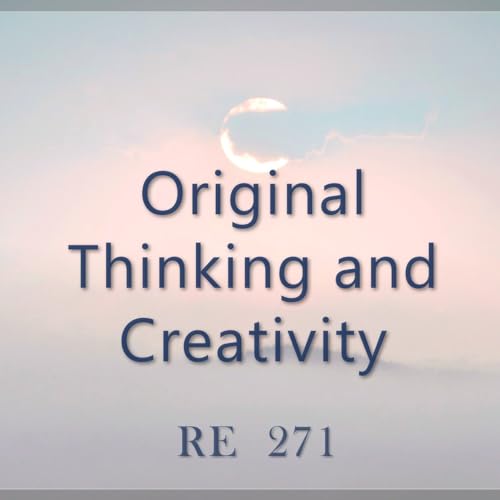Original Thinking and Creativity || RE 271 || Dr. Alok Pandey cover art