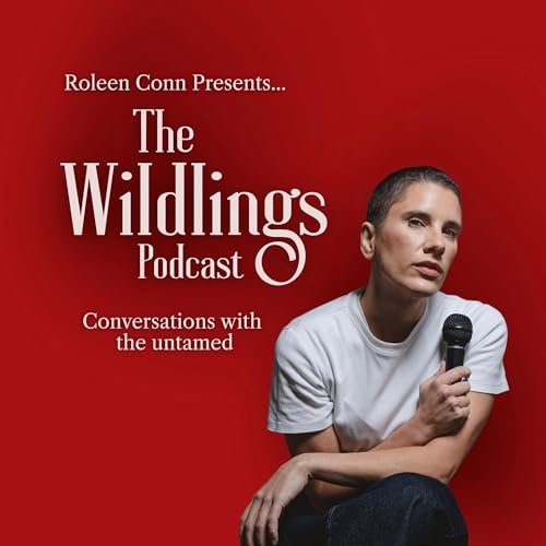 The Wildlings Podcast with Roleen Conn Podcast Por The Spinners Mill Podcast Studio arte de portada