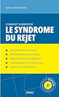 Comment surmonter le syndrome du rejet: 30 exercices pour guérir les blessures de rejet (Comprendre et Gérer les Troubles du Comportement) (French Edition) B0D6Z8RNXW Book Cover
