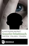 Sexueller Missbrauch - Fakten - Folgen - Fragen