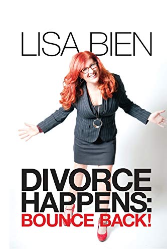 Divorce Happens: Bounce Back! (Bouncing Back)