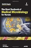  The Short Textbook of Medical Microbiology for Nurses (English Edition)