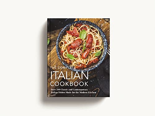 The Complete Italian Cookbook: 200 Classic And Contemporary Italian Dishes Made For The Modern Kitchen (Complete Cookbook Collection) #TOP2