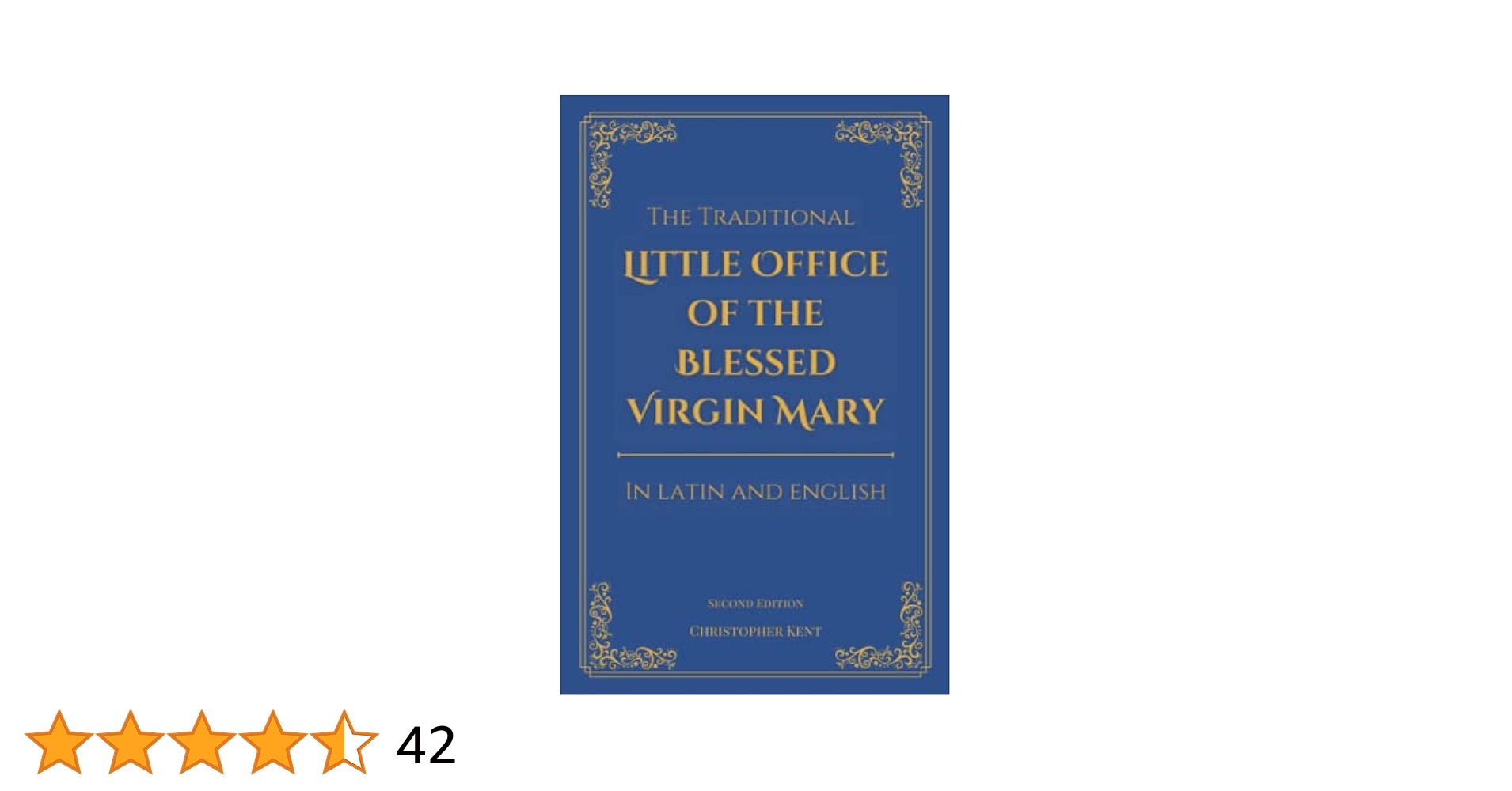 The Traditional Little Office of the Blessed Virgin Mary: In