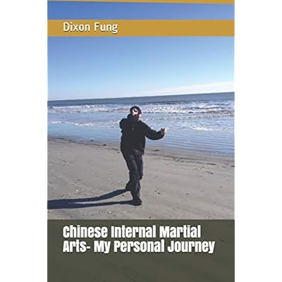 Chinese Internal Martial Arts- My Personal Journey