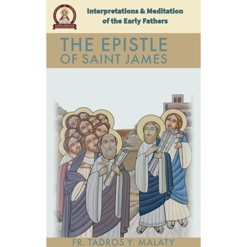 THE EPISTLE OF SAINT JAMES Audiolibro Por Fr. Tadros Y. Malaty, Bishoy Boshra Behnam arte de portada