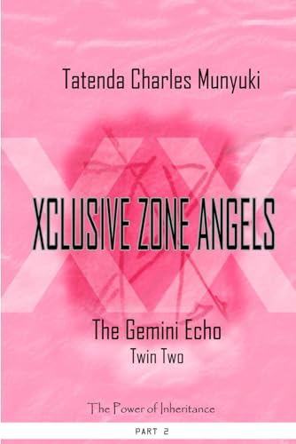 XCLUSIVE ZONE ANGELS: The Gemini Echo, Twin Two, Part 2: 9