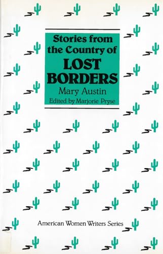 Stories from the Country of Lost Borders by Mary Austin (American Women Writers)