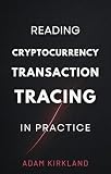 Reading Cryptocurrency Transaction Tracing in Practice