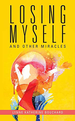 Losing Myself And Other Miracles