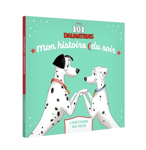 LES 101 DALMATIENS - Mon Histoire du soir - L'histoire du film - Disney