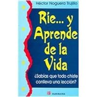 Rie... Y Aprende De La Vida-todo Chistes Con Lleva Una Leccion/smile... And Learn From Life Every Has A Life Lesson 9683811159 Book Cover