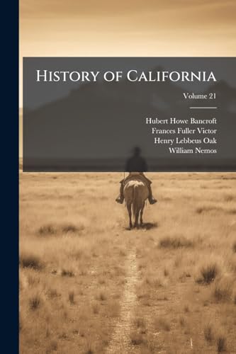 History of California; Volume 21