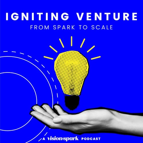 Couverture de Igniting Venture - From Spark to Scale