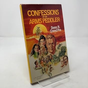 Hardcover CONFESSIONS OF AN ARMS PEDDLER Book