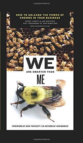 We Are Smarter Than Me: How to Unleash the Power of Crowds in Your Business (paperback)