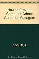 How to Prevent Computer Crime 047109367X Book Cover