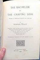 The bachelor and the chafing dish, with a dissertation on chums 1896 [Hardcover] B011LCUX8O Book Cover