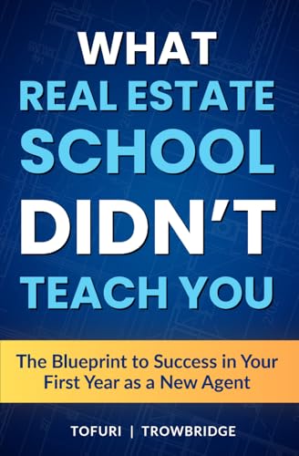 What Real Estate School Didn't Teach You: The Blueprint to