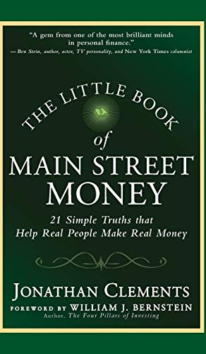 The Little Book of Main Street Money: 21 Simple Truths that Help Real People Make Real Money (Little Books. Big Profits)