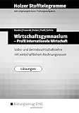 Holzer Stofftelegramme Baden-Württemberg – Wirtschaftsgymnasium: Profil Internationale Wirtschaft: Lösungen