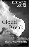 Cloud Break: Brushstrokes on the sky (The natural world of living Book 3)