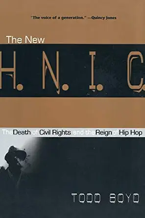 The New H.N.I.C.: The Death of Civil Rights and the Reign of Hip Hop The New H.N.I.C.: The Death of Civil Rights and the Reign of Hip Hop book cover