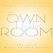 Own the Room: Discover Your Signature Voice to Master Your Leadership Presence