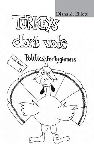 Turkeys Don't Vote: Politics for Beginners