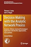 Decision Making with the Analytic Network Process: Economic, Political, Social and Technological Applications with Benefits, Opportunities, Costs and ... Research & Management Science, 195)