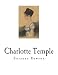 Charlotte Temple: A Tale of Truth (Classic English Literature)