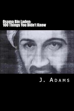 Osama Bin Laden: 100 Things You Didn't Know